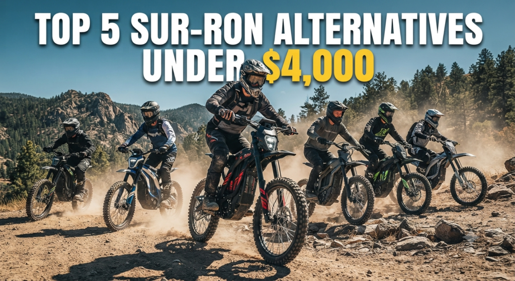 Top 5 Sur-Ron Alternatives Under $4,000